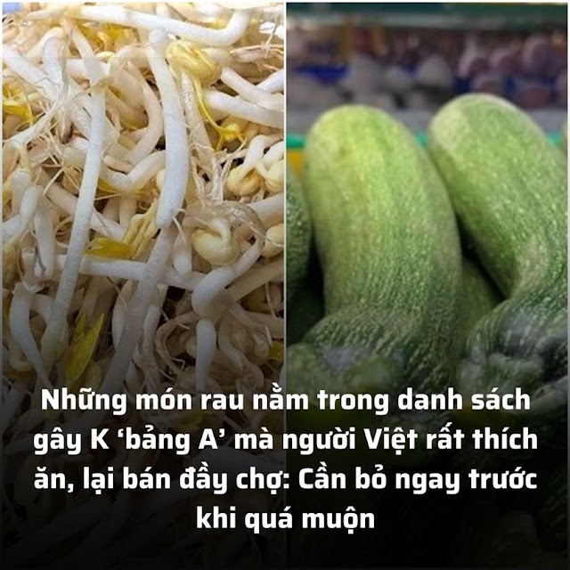 Những món Rau nằm trong danh sách gây ungthư ‘bảng A’ mà người Việt rất hay ăn, cần phải bỏ ngay
